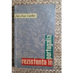 JOSE DIAS COELHO-REZISTENTA IN PORTUGALIA