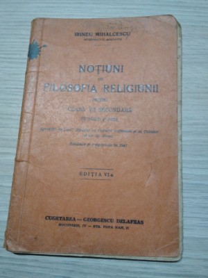 NOTIUNI DE FILOSOFIE RELIGIUNII - Clasa VII - Irineu Mihalcescu - 1941, 93 p. foto