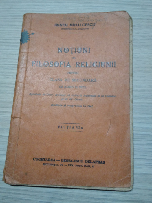 NOTIUNI DE FILOSOFIE RELIGIUNII - Clasa VII - Irineu Mihalcescu - 1941, 93 p.