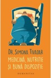 Medicina nutritie si buna dispozitie - Editura Humanitas