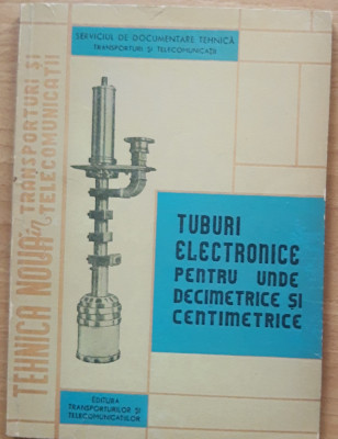 TUBURI ELECTRONICE PENTRU UNDE DECIMETRICE SI CENTIMETRICE foto