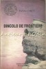Dincolo de Frontiere - Pavel Corut, Editura Gememii, Bucuresti 1993, 160 pagini, Paranormal