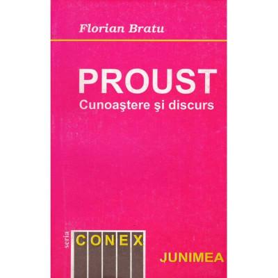 Florian Bratu - Proust - Cunoastere si discurs - 116588 foto