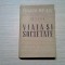 VIATA SI SOCIETATE - Grigore T. Popa - 1946, 316 p.