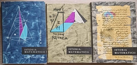 ISTORIA MATEMATICII VOL.1-3, IN ANTICHITATE, IN EVUL MEDIU, DE LA DECARTES PANA LA MIJLOCUL SEC. AL XIX-LEA-272804
