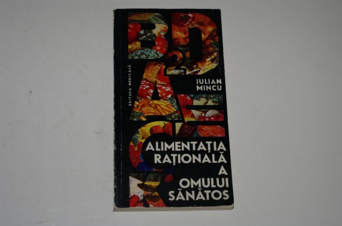 Alimentatia rationala a omului sanatos - Iulian Mincu