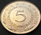 Moneda 5 DINARI / DINARA - RSF YUGOSLAVIA, anul 1980 *cod 1550 A.UNC LUCIU PETE