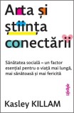 Arta și știința conectării. Sănătatea socială &ndash; un factor esențial pentru o viață mai lungă, mai sănătoasă și mai fericită, Lifestyle Publishing