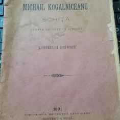 1891 Michail Kogalniceanu Schita urmata de cateva scrieri ale ilustrului defunct