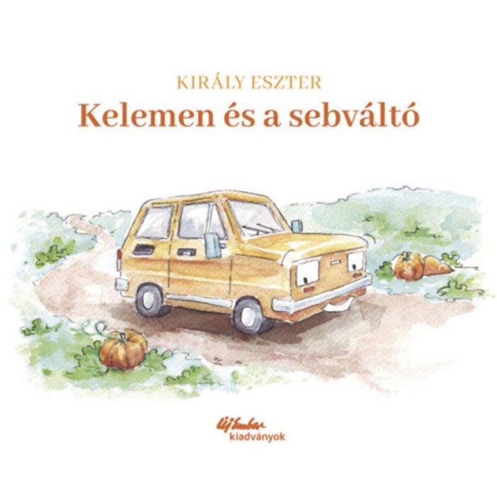 Kelemen &eacute;s a sebv&aacute;lt&oacute; - Kir&aacute;ly Eszter