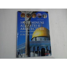 100 DE MINUNI ALE ARTEI SI ARHITECTURII din patrimoniul UNESCO - EUROPA - ASIA (V) - Marco CATTANEO / Jasmina TRIFONI
