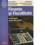 Finante si fiscalitate - manual pentru clasele a XI-a si a XII-a - Valentina Capota, Constantin Ghimpau Codreanu, Mirela Nicoleta Dinescu, Gabriela Ug