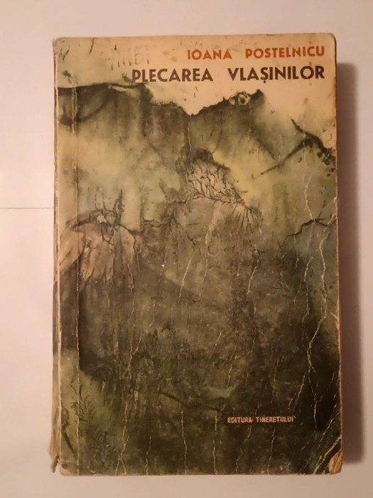 Ioana Postelnicu - Plecarea Vlașinilor (ediția a II-a, 1967) (puțin uzată)