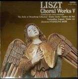 Franz Liszt - Choral Works V: Cantatas And Hymns (Vinil) - Janos Ferencsik - Hungaroton SLPX-11797 - 1977 - 12 inch / 33 RPM - Stare Buna