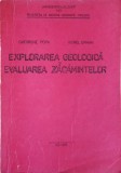 EXPLORAREA GEOLOGICA SI EVALUAREA ZACAMINTELOR-GHEORGHE POPA, VIOREL ERHAN-242482