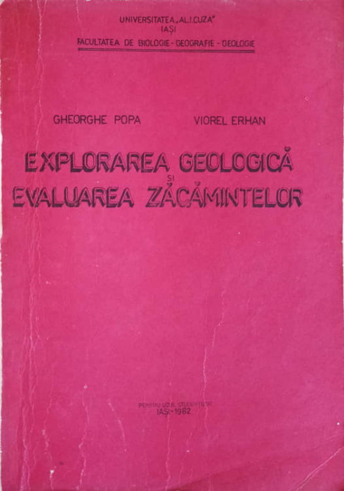 EXPLORAREA GEOLOGICA SI EVALUAREA ZACAMINTELOR-GHEORGHE POPA, VIOREL ERHAN