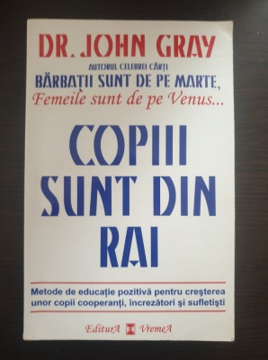 COPIII SUNT DIN RAI - John Gray foto