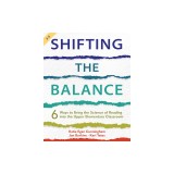 Shifting the Balance, Grades 3-5: 6 Ways to Bring the Science of Reading Into the Upper Elementary Classroom