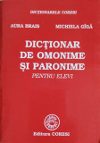 DICTIONAR DE OMONIME SI PARONIME PENTRU ELEVI-AURA BRAIS, MICHIELA GIGA