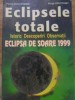 Eclipse Totale: Istoric, Descoperiri &amp; Observatii + Eclipsa Solara 1999 - Guillermier, Koutchmy, Lider 1999, Geografie, Astronomie, Romana