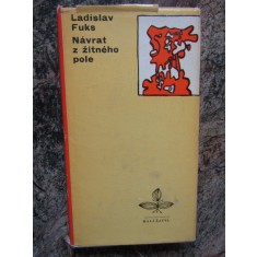 N&aacute;vrat z žitn&eacute;ho pole -Ladislav Fuks - IN LIMBA CEHA