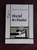 RISCUL DECLINULUI - ADRIAN N. MIHALACHE