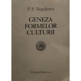 P. P. Negulescu - Geneza formelor culturii (Editia: 1984)