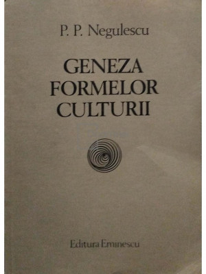 P. P. Negulescu - Geneza formelor culturii (editia 1984) foto