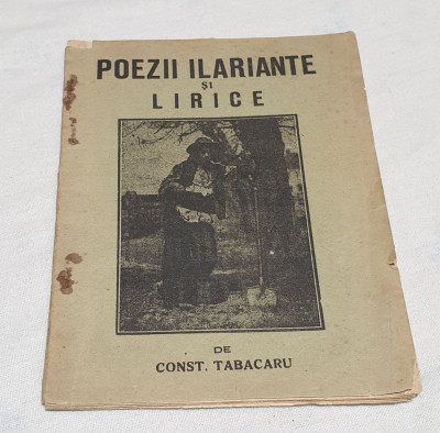 Carte veche anii 1930 - POEZII ILARIANTE si LIRICE - Constantin Tabacaru foto
