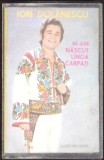 CASETA: ION DOLANESCU - M-AM NASCUT LANGA CARPATI-361247