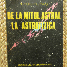 De la mitul astral la astrofizica - Titus Filipas