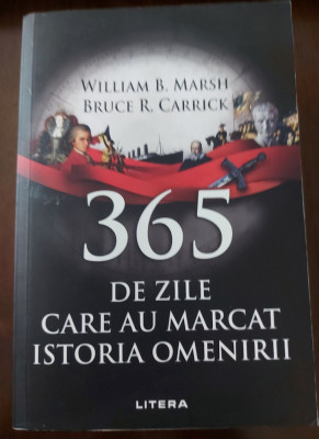 William B. Marsh, Bruce R. Carrick - 365 de zile care au marcat istoria omenirii foto