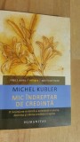 Mic indreptar de credinta- Michel Kubler, Humanitas