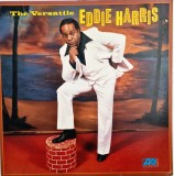 Eddie Harris &lrm;&ndash; The Versatile Eddie Harris _ NM / VG+ vinil, LP, disc muzica jazz , funk, disco _ Atlantic, SUA, 1981