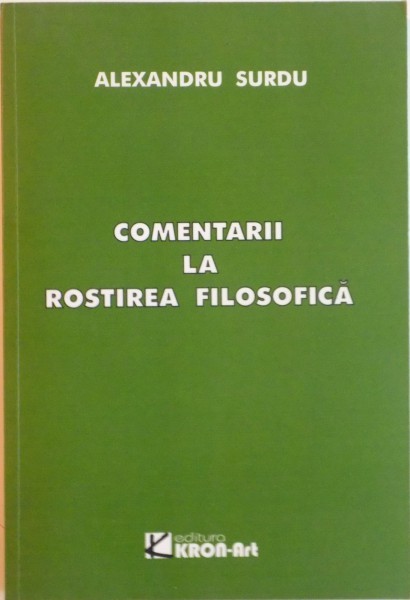 Alexandru Surdu - Comentarii la rostirea filosofică