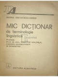 Gheorghe Constantinescu-Dobridor - Mic dictionar de terminologie lingvistica (Editia: 1980)