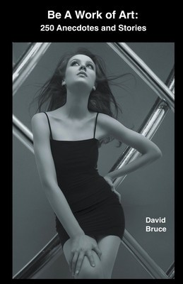 Be a Work of Art: 250 Anecdotes and Stories foto