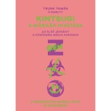 Kintsugi - A m&aacute;rk&aacute;k hivat&aacute;sa - Az első j&aacute;rv&aacute;ny a k&ouml;z&ouml;ss&eacute;gi m&eacute;dia kor&aacute;ban - Trunk Tam&aacute;s