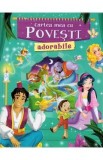 Cartea mea cu povesti adorabile