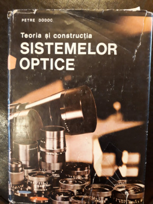 Teoria si constructia sistemelor optice- Petre Dodoc foto