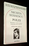 Nichita Stanescu - Poezii *Introducere, tabel cronologic, comentarii si note critice - Stefania Mincu, Pontica, 1997, stare fb! ISBN 973 9224 15 6