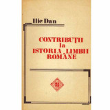 Ilie Dan - Contributii la istoria limbii romane - 132542