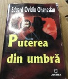 Carte 1114 Puterea din umbra Eduard Ovidiu Ohanesian