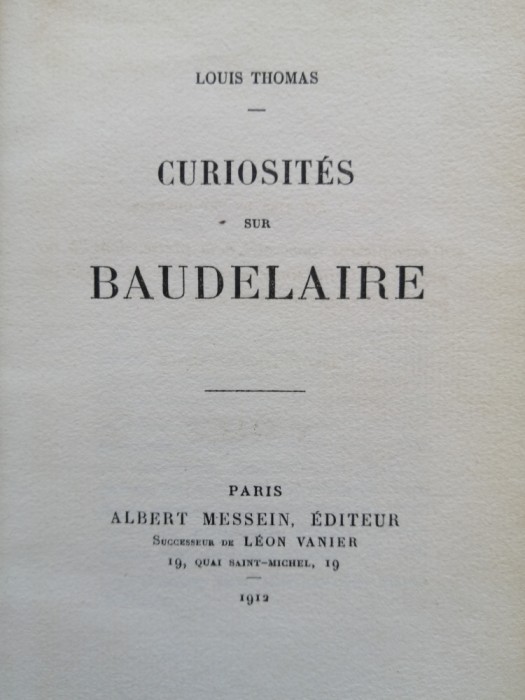 Curiosit&eacute;s sur Baudelaire - Thomas, Louis, Paris, 1912