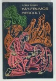FAT - FRUMOS DESCULT de FLOREA FUGARU , ilustratii de GH. CERNAIANU , 1969 , DEDICATIE *