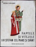 FAPTELE SI VITEJIILE LUI STEFAN CEL MARE SI SFANT-G.T. KIRILEANU-347264