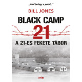 A 21-es fekete t&aacute;bor - Balck Camp 21 - Bill Jones