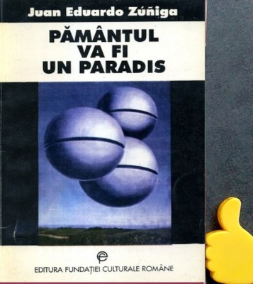 Pamantul va fi un paradis Juan Eduardo Zuniga foto