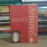 ARISTOTEL - POLITICA , EDITIA A II-A, REVAZUTA , 2010 ( EDITIE BILINGVA ) *