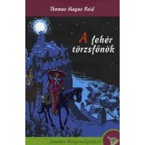 A feh&eacute;r t&ouml;rzsfőn&ouml;k - Thomas Mayne Reid